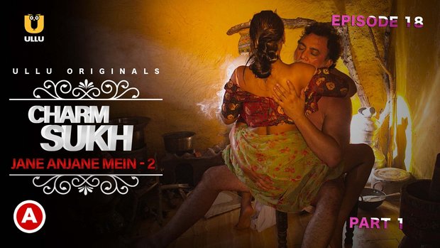 Charmsukh – Jane Anjane Mein – P02E01 – 2021 – Hindi Hot Short Film – UllU