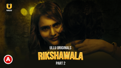 Rikshawala – P02 – 2023 – Telugu Hot Web Series – ULLU