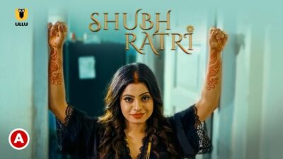 Shubhratri – 2019 – Hindi Hot Web Series – UllU